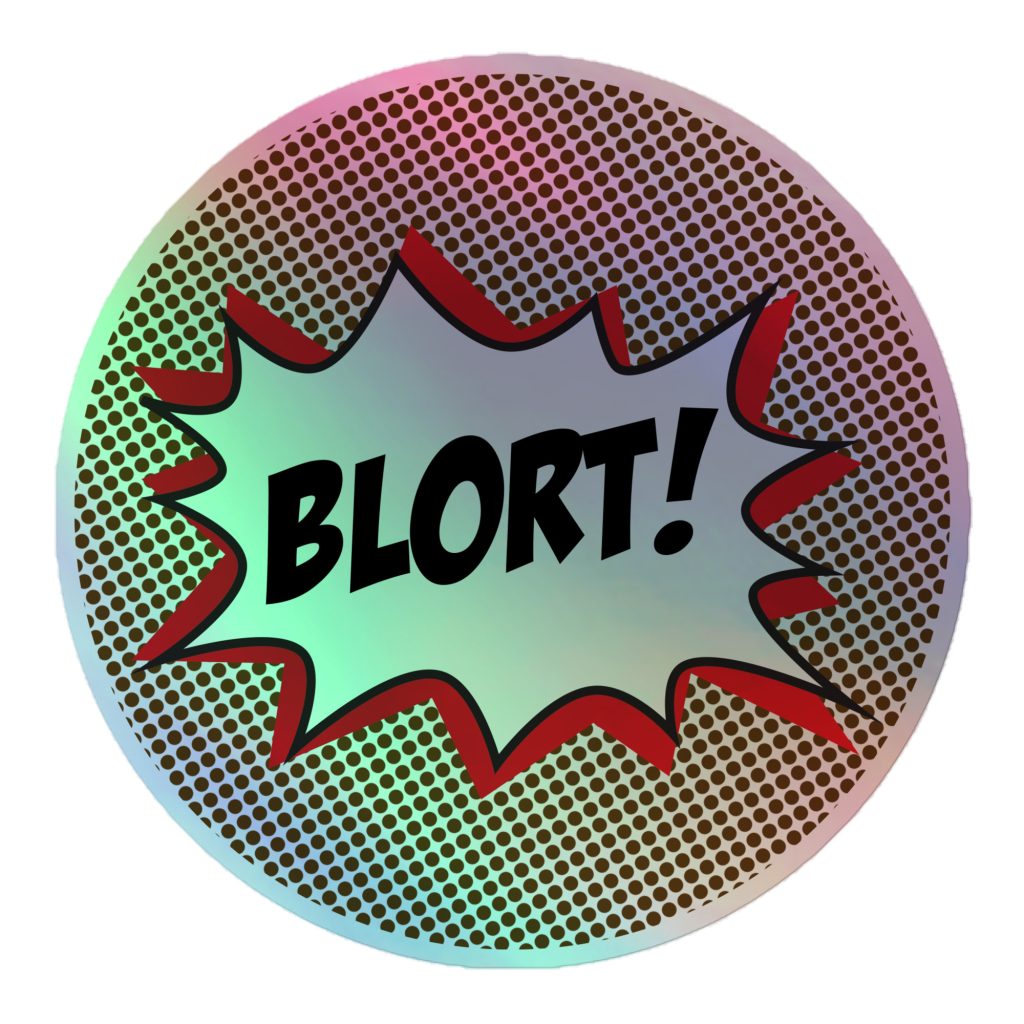 BLORT! Holographic stickers