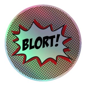 BLORT! Holographic stickers