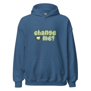 Change Me? (Wet) Hoodie
