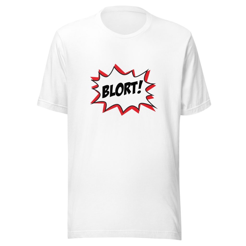 BLORT! T-Shirt