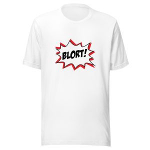 BLORT! T-Shirt